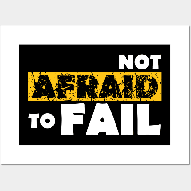 Not Afraid To Fail Wall Art by Tizzime 